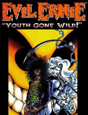  Evil Ernie :Youth Gone Wild 1991 
