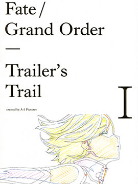 Fate/GrandOrderTrailer`sTrail