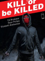 Kill or be Killed